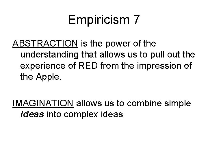 Empiricism 7 ABSTRACTION is the power of the understanding that allows us to pull