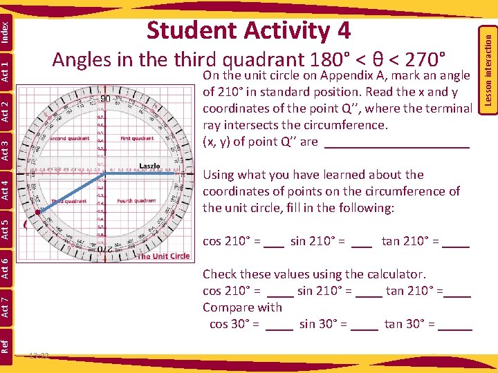 Act 1 Angles in the third quadrant 180° < θ < 270° Act 3