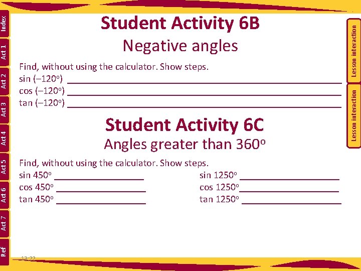 Angles greater than 360 o Find, without using the calculator. Show steps. sin 450