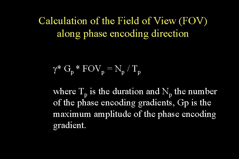 Calculation of the Field of View (FOV) along phase encoding direction g* Gp *