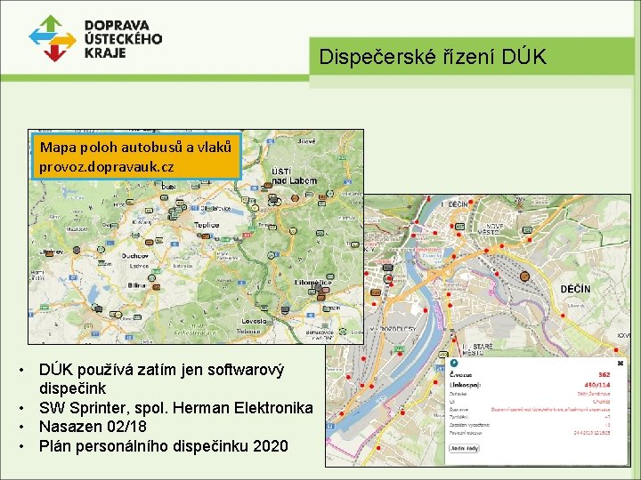 Dispečerské řízení DÚK Mapa poloh autobusů a vlaků provoz. dopravauk. cz • DÚK používá