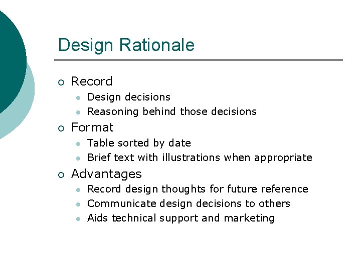 Design Rationale ¡ Record l l ¡ Format l l ¡ Design decisions Reasoning