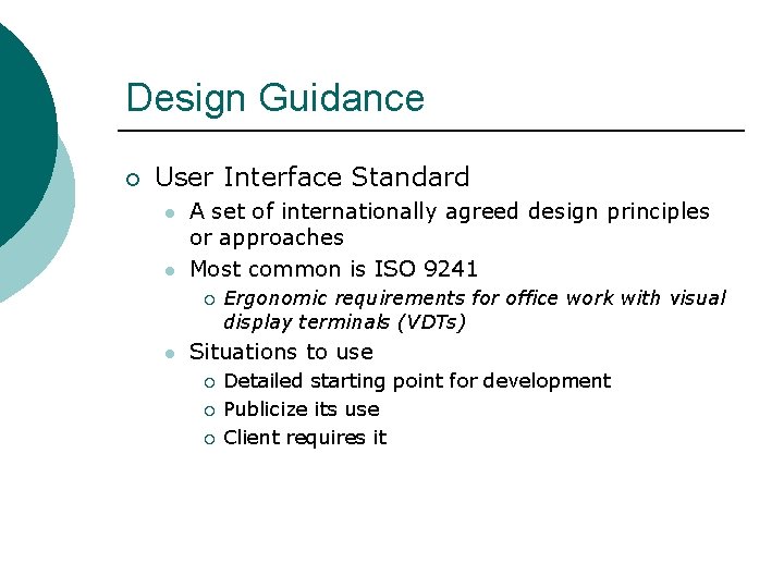 Design Guidance ¡ User Interface Standard l l A set of internationally agreed design