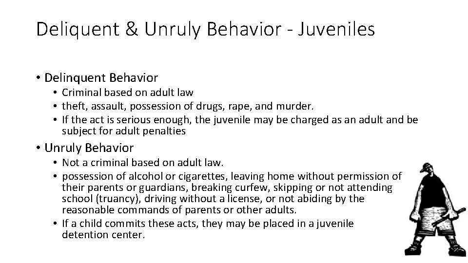 Deliquent & Unruly Behavior - Juveniles • Delinquent Behavior • Criminal based on adult