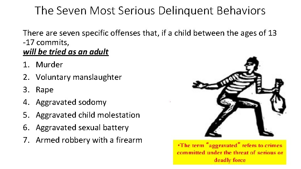 The Seven Most Serious Delinquent Behaviors There are seven specific offenses that, if a