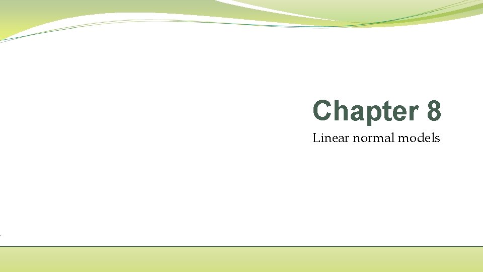 Chapter 8 Linear normal models 