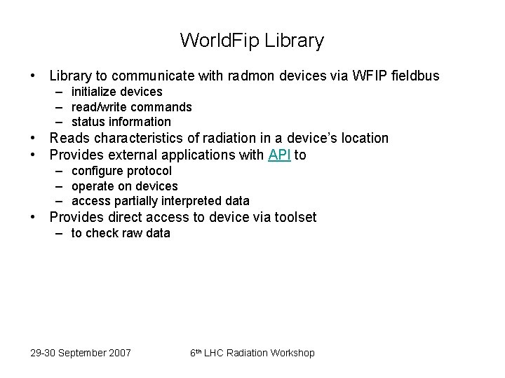 World. Fip Library • Library to communicate with radmon devices via WFIP fieldbus –
