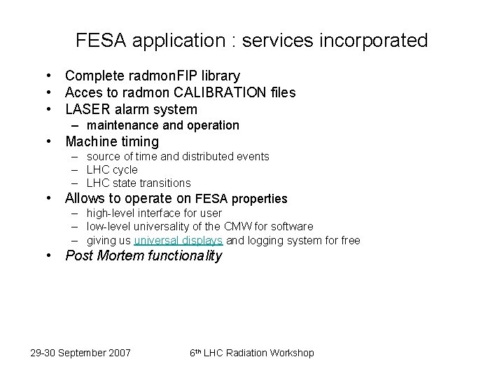 FESA application : services incorporated • Complete radmon. FIP library • Acces to radmon
