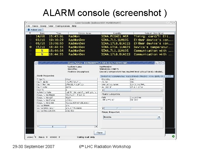 ALARM console (screenshot ) 29 -30 September 2007 6 th LHC Radiation Workshop 
