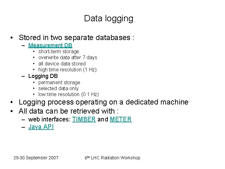 Data logging • Stored in two separate databases : – Measurement DB • •
