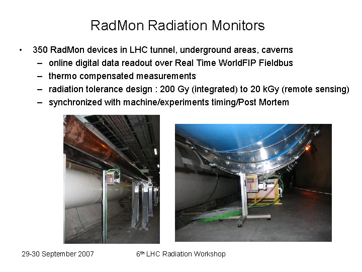 Rad. Mon Radiation Monitors • 350 Rad. Mon devices in LHC tunnel, underground areas,