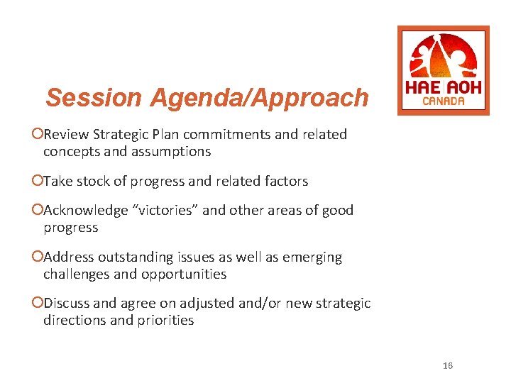Session Agenda/Approach ¡Review Strategic Plan commitments and related concepts and assumptions ¡Take stock of