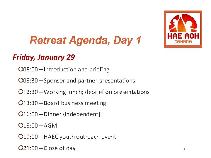 Retreat Agenda, Day 1 Friday, January 29 ¡ 08: 00—Introduction and briefing ¡ 08: