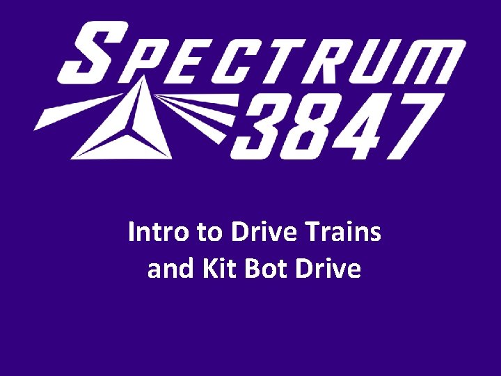 Intro to Drive Trains and Kit Bot Drive 