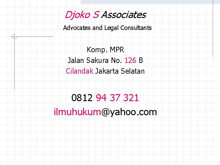 Djoko S Associates Advocates and Legal Consultants Komp. MPR Jalan Sakura No. 126 B