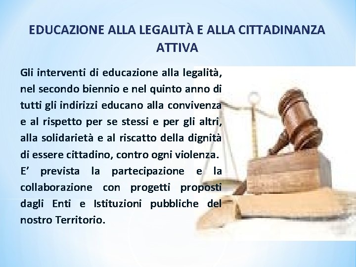 EDUCAZIONE ALLA LEGALITÀ E ALLA CITTADINANZA ATTIVA Gli interventi di educazione alla legalità, nel