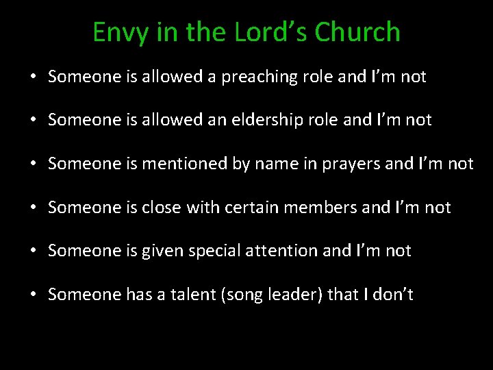 Envy in the Lord’s Church • Someone is allowed a preaching role and I’m