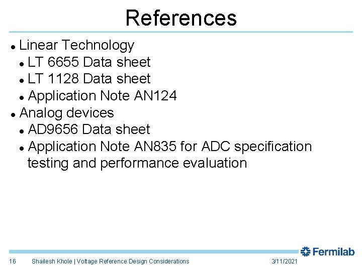 References Linear Technology LT 6655 Data sheet LT 1128 Data sheet Application Note AN