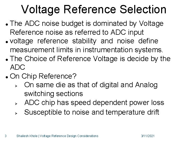 Voltage Reference Selection The ADC noise budget is dominated by Voltage Reference noise as