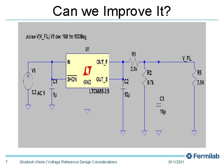 Can we Improve It? 7 Shailesh Khole | Voltage Reference Design Considerations 3/11/2021 