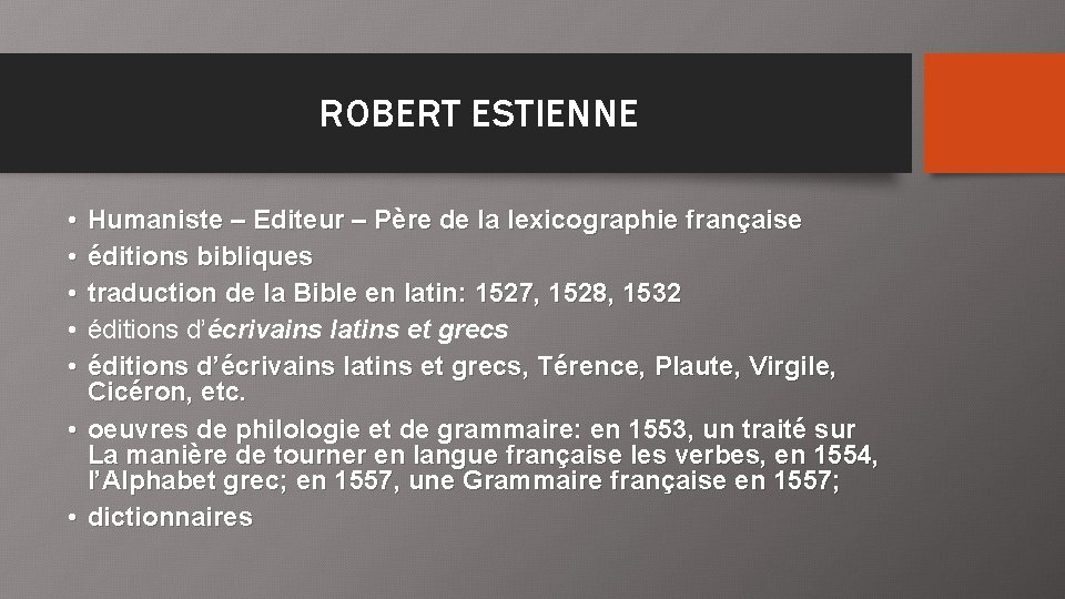 ROBERT ESTIENNE • • • Humaniste – Editeur – Père de la lexicographie française