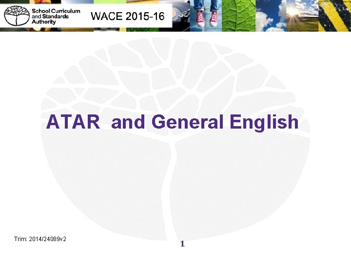 ATAR and General English Trim: 2014/24089 v 2 1 1 w 1 