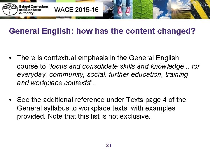 General English: how has the content changed? • There is contextual emphasis in the
