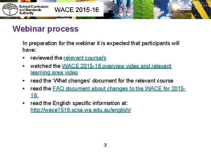 Webinar process In preparation for the webinar it is expected that participants will have: