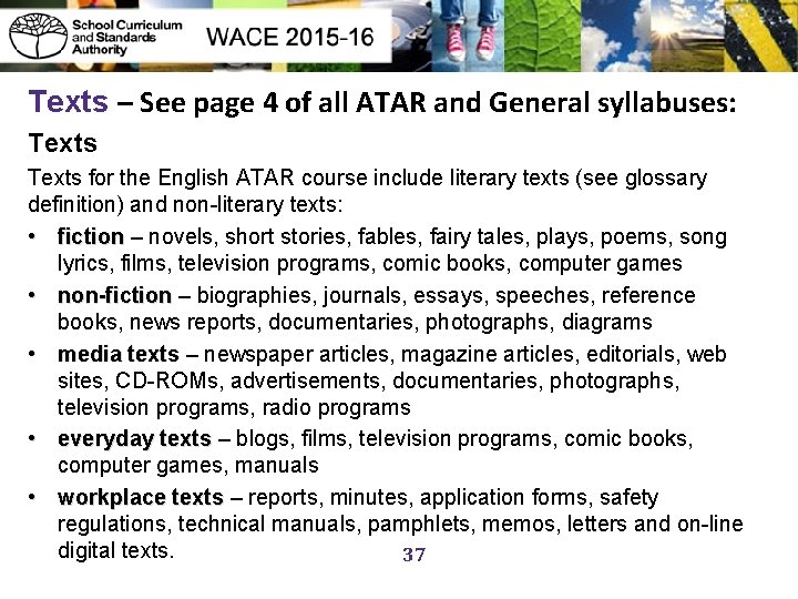 Texts – See page 4 of all ATAR and General syllabuses: Texts for the