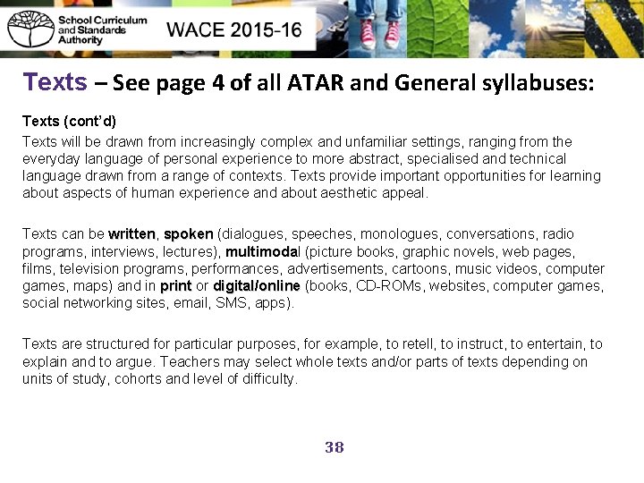 Texts – See page 4 of all ATAR and General syllabuses: Texts (cont’d) Texts