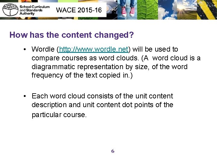 How has the content changed? • Wordle (http: //www. wordle. net) will be used