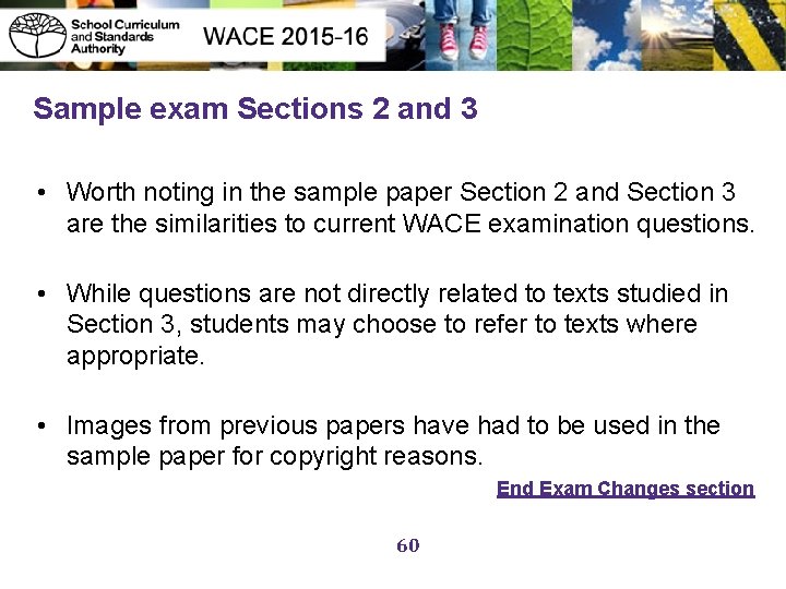 Sample exam Sections 2 and 3 • Worth noting in the sample paper Section