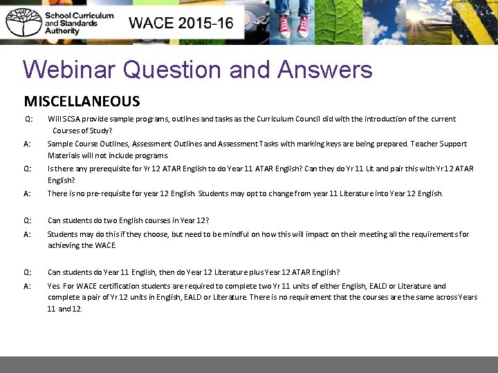 Webinar Question and Answers MISCELLANEOUS Q: Will SCSA provide sample programs, outlines and tasks
