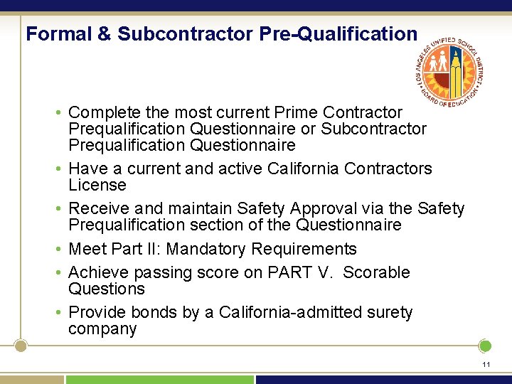 Formal & Subcontractor Pre-Qualification • Complete the most current Prime Contractor Prequalification Questionnaire or