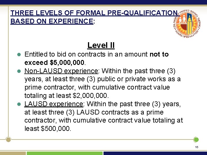 THREE LEVELS OF FORMAL PRE-QUALIFICATION BASED ON EXPERIENCE: Level II Entitled to bid on