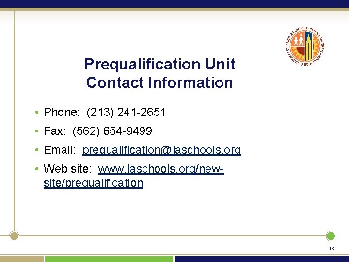 Prequalification Unit Contact Information • Phone: (213) 241 -2651 • Fax: (562) 654 -9499