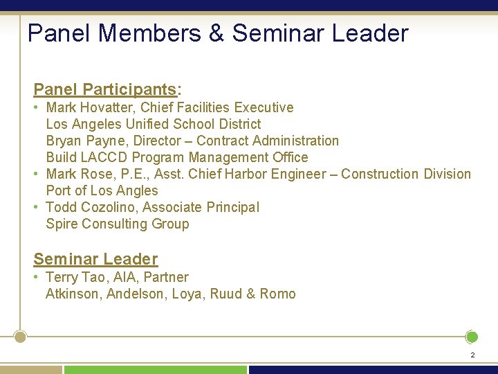 Panel Members & Seminar Leader Panel Participants: • Mark Hovatter, Chief Facilities Executive Los