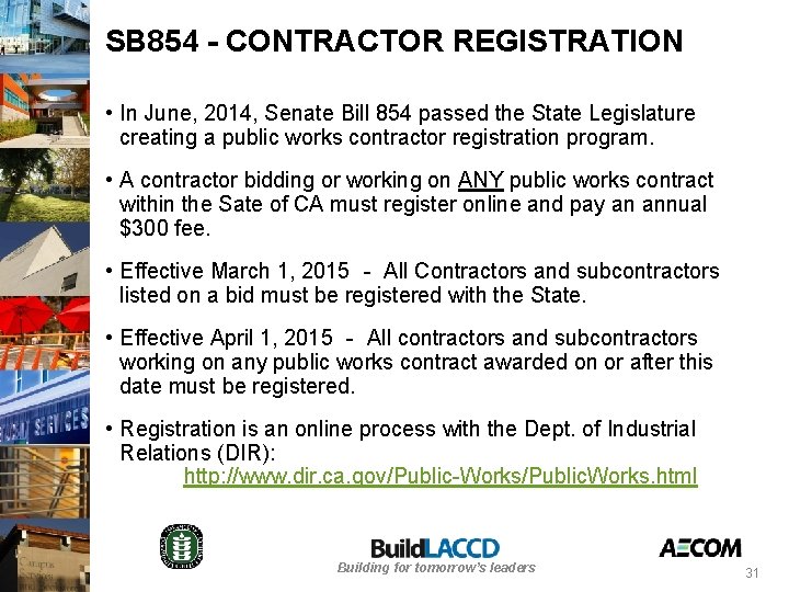 SB 854 - CONTRACTOR REGISTRATION • In June, 2014, Senate Bill 854 passed the