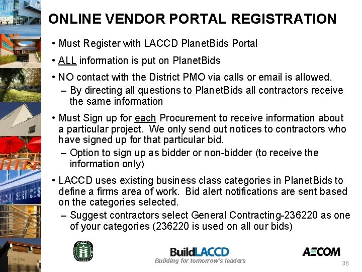 ONLINE VENDOR PORTAL REGISTRATION • Must Register with LACCD Planet. Bids Portal • ALL