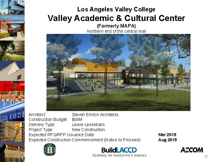 Los Angeles Valley College Valley Academic & Cultural Center (Formerly MAPA) Northern end of