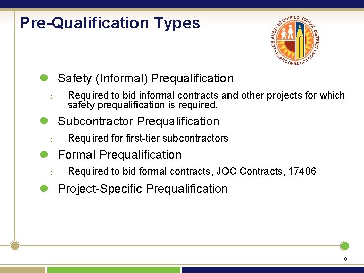 Pre-Qualification Types Safety (Informal) Prequalification o Required to bid informal contracts and other projects