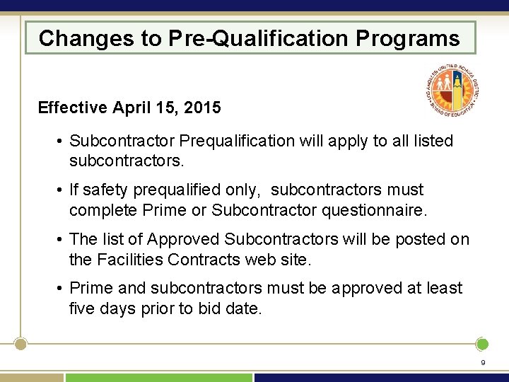 Changes to Pre-Qualification Programs Effective April 15, 2015 • Subcontractor Prequalification will apply to