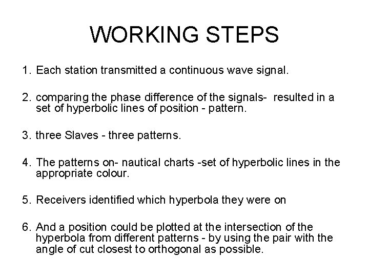 WORKING STEPS 1. Each station transmitted a continuous wave signal. 2. comparing the phase