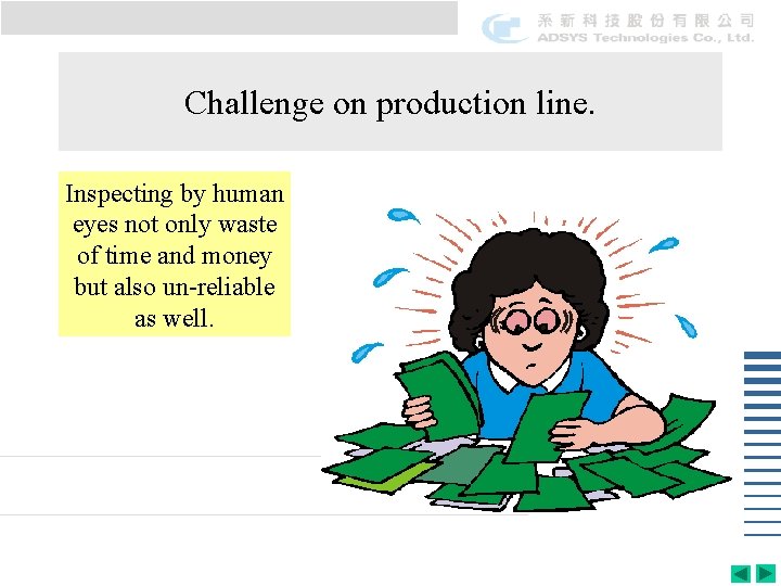 Challenge on production line. Inspecting by human eyes not only waste of time and Challenge on production line. Inspecting by human eyes not only waste of time and