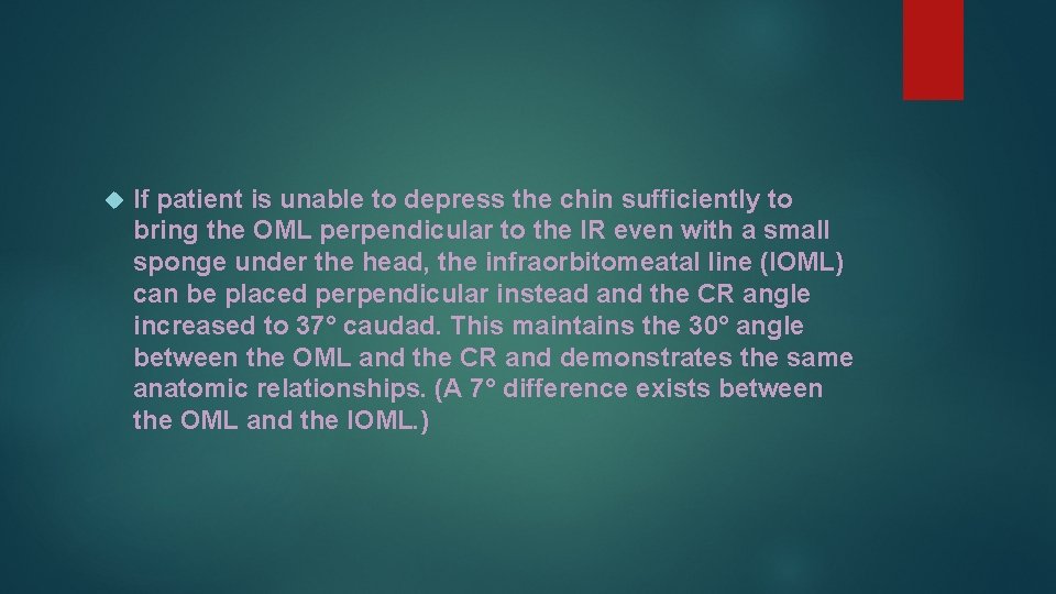 If patient is unable to depress the chin sufficiently to bring the OML