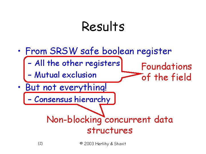 Results • From SRSW safe boolean register – All the other registers – Mutual