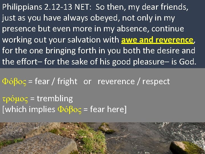 Philippians 2. 12 -13 NET: So then, my dear friends, just as you have Philippians 2. 12 -13 NET: So then, my dear friends, just as you have