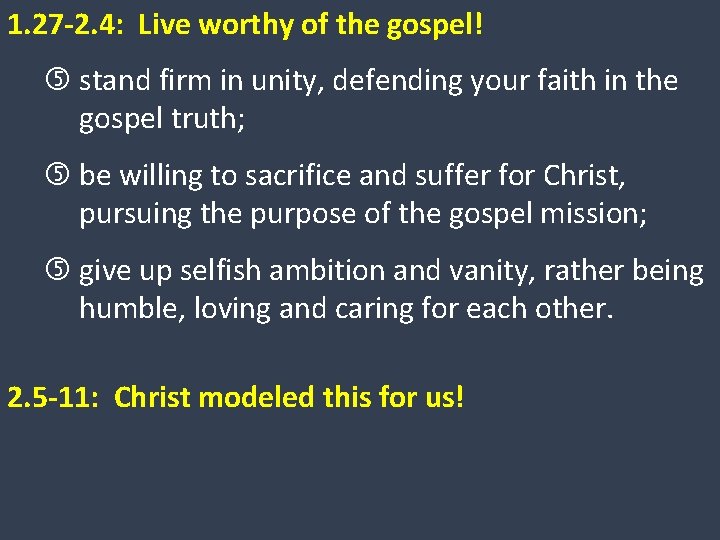 1. 27 -2. 4: Live worthy of the gospel! stand firm in unity, defending 1. 27 -2. 4: Live worthy of the gospel! stand firm in unity, defending
