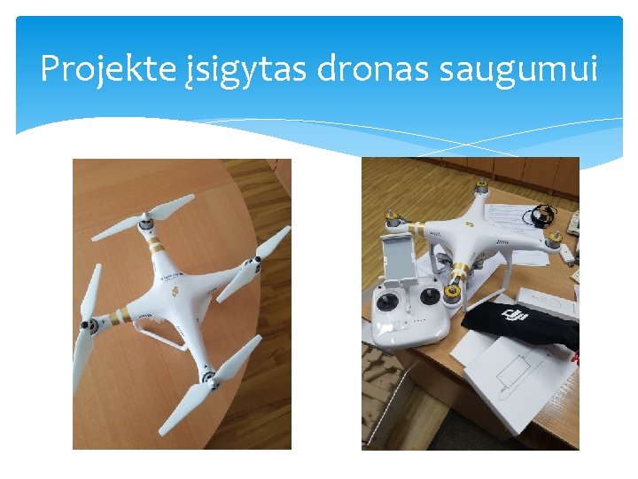 Projekte įsigytas dronas saugumui 