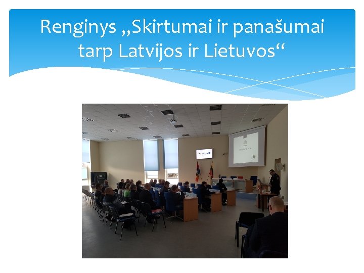 Renginys , , Skirtumai ir panašumai tarp Latvijos ir Lietuvos“ 